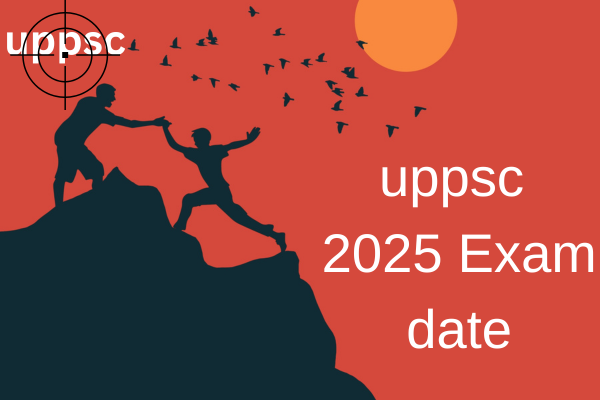 UPPSC 2025 Exam Date